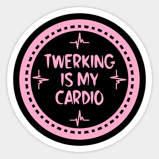 Twerking Is My Cardio Sticker by colorsplash